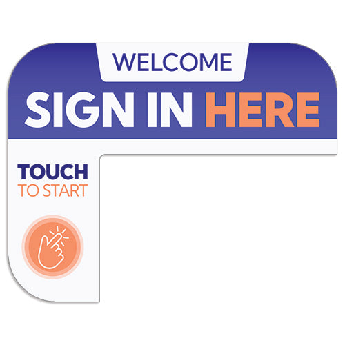 Kiosk "Welcome, Sign in Here, Touch to Start" Sign